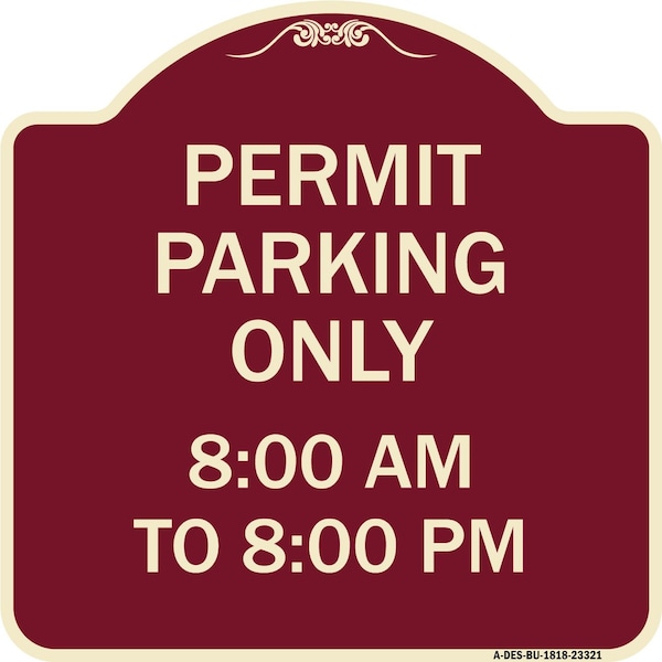 Permit Parking 8-00 Am to 8-00 Pm Heavy-Gauge Aluminum Architectural Sign, 18" x 18", BU-1818-23321